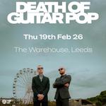 Death of Guitar Pop @ Warehouse, Leeds