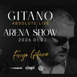GITANO ABSOLUTE LIVE / ARENA SHOW