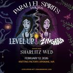 LEVEL UP & ZINGARA PARALLEL SPIRITS TOUR - SPOKANE