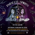 LEVEL UP & ZINGARA PARALLEL SPIRITS TOUR - AUSTIN