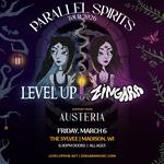 LEVEL UP & ZINGARA PARALLEL SPIRITS TOUR - MADISON 