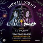 LEVEL UP & ZINGARA PARALLEL SPIRITS TOUR - NASHVILLE