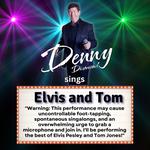 Denny sings Elvis and Tom