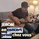 JEROM en concert privé chez vous