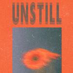 UNSTILL