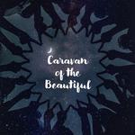 Caravan of the Beautiful 2026