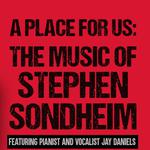 A Place for Us: The Music of Stephen Sondheim
