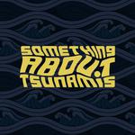 Something About Tsunamis