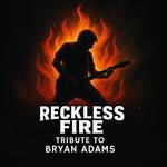 Reckless Fire (Tribute To Bryan Adams)
