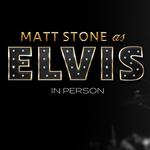 "ELVIS: In Person" Starring Matt Stone & The TEC Band