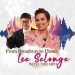 From Broadway to Disney: Lea Salonga with the MPO