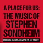 A Place for Us: The Music of Stephen Sondheim