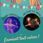 HÉLÈNE LE GROS & MARIE CHEYENNE  .. Envoient tout valser !