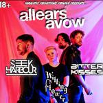 All Ears Avow + Seek Harbour, BITTER KISSES & Wilting Flower