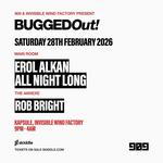 Bugged Out! - Liverpool w/ Erol Alkan & Rob Bright