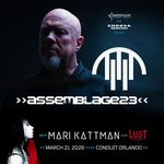 L.U.S.T + MARI KATTMAN + ASSEMBLAGE 23 