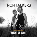 Non Talkers - Weight of Doubt Tour 