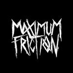 Maximum Friction