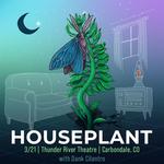  Houseplant at Thunder River Theatre