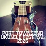 Port Townsend Ukulele Festival 2026