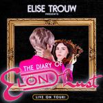 Elise Trouw Presents: “The Diary of Elon Lust” Live On Tour 