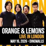 ORANGE & LEMONS LIVE IN LONDON