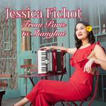 Jessica Fichot: From Paris to Shanghai