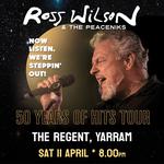Ross Wilson & The Peaceniks: Now Listen! We’re Steppin’ Out! - 50 Years Of Hits Tour