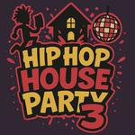 Hip Hop House Party 3