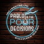 Pablo & The Pour Decisions