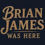 Brian James Was Here