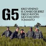 G5: Kiko Veneno, El Canijo, Diego Ratón, Muchachito & Tomasito
