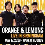 Orange & Lemons Live In Birmingham