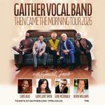 The Gaither Vocal Band- Then Came The Morning Tour 2026
