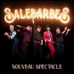 Salebarbes – Nouveau spectacle
