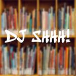DJ Shhh!
