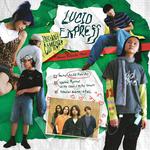 Lucid Express "Instant Comfort" New Album Release Show