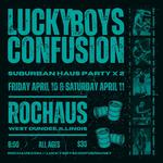 Lucky Boys Confusion, Suburban Haus Party x 2, RocHaus