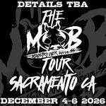 MOB TOUR - SACRAMENTO, CA
