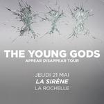 THE YOUNG GODS + 1ÈRE PARTIE