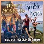 3 Daft Monkeys + The Trouble Notes - Double Headline Tour: Carnglaze Caverns