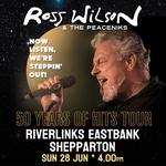 Ross Wilson & The Peaceniks: Now Listen! We’re Steppin’ Out! - 50 Years Of Hits Tour