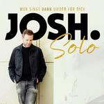 Wer singt dann Lieder für dich – JOSH. solo