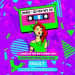 Ladies of the 80s Night Out, featuring Joyride 80s mixtape 