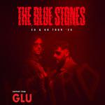 The Blue Stones w/ GLU