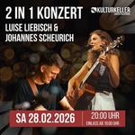 2 in 1 Konzert Luise Liebisch & Johannes Scheurich