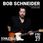 Bob Schneider & Band @ Stanley's