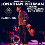 LIVE! ON STAGE: JONATHAN RICHMAN featuring TOMMY LARKINS on the drums!