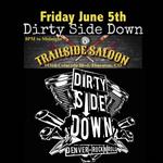 Dirty Side Down @ Trailside Saloon