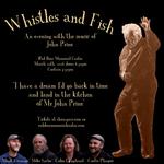 "Whistles and Fish" an evening with the music of John prine